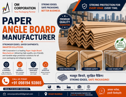 Paper Angle Board Manufacturer – Reliable Edge Protection Solutions by OM Corporation