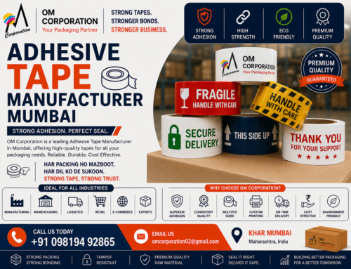 Adhesive Tape Manufacturer in Mumbai – Reliable Packaging Solutions by OM Corporation